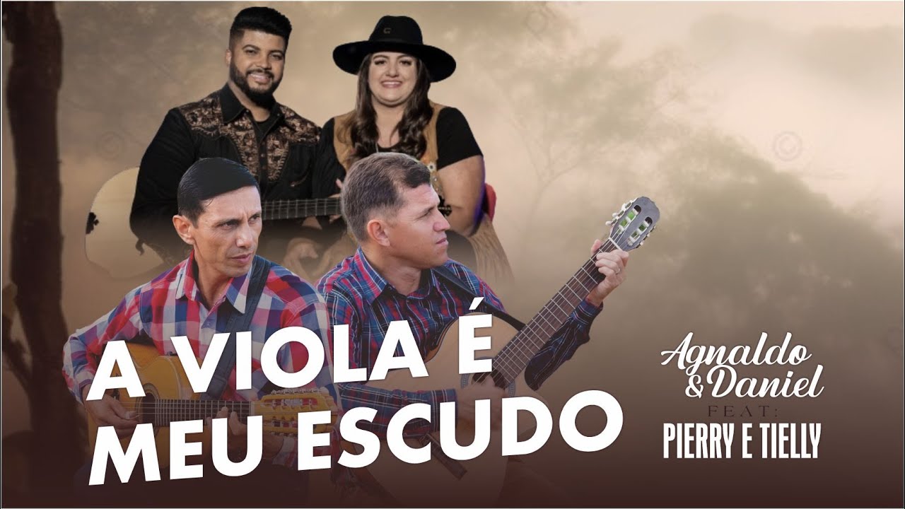 A Viola É Meu Escudo - Agnaldo e Daniel Feat Pierry e Tielly