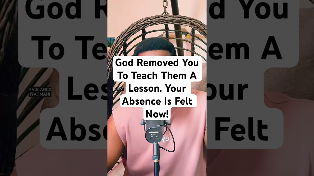 God Removed You From Their Life To Teach Them A Lesson. Your Absence Is Felt Now