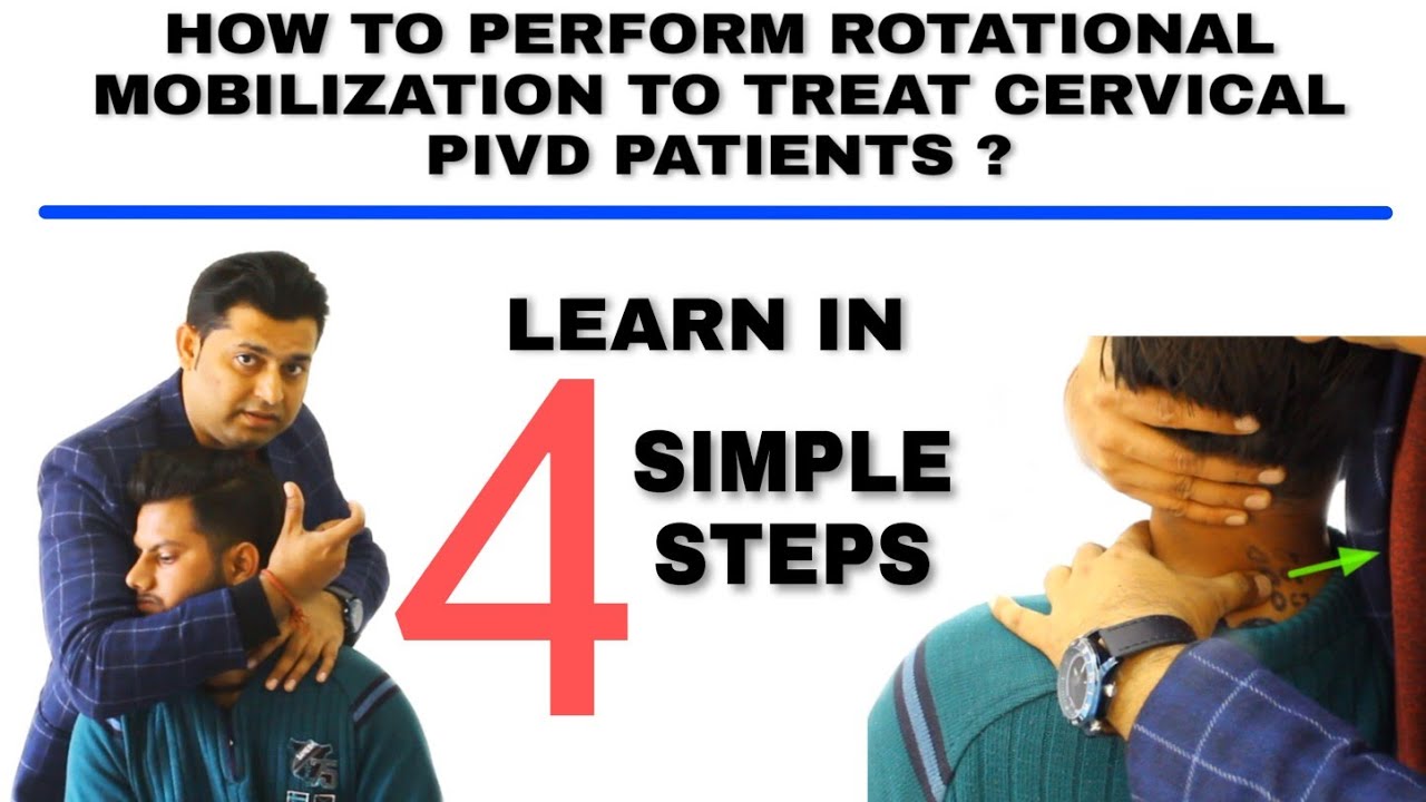 CERVICAL PIVD TREATMENT : ROTATIONAL MOBILIZATION TECHNIQUE