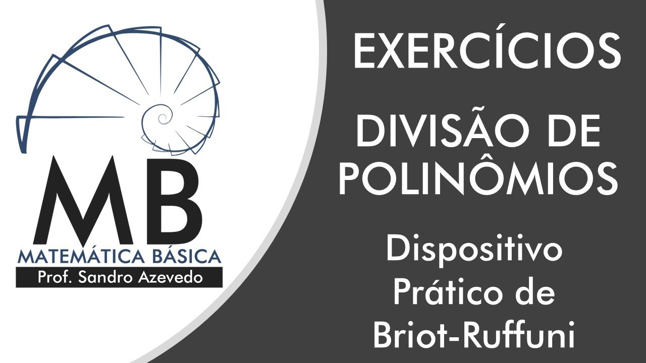 Exercícios Resolvidos Dispositivo Prático de Briot RuffIni - Divisão de Polinômios - Matemática