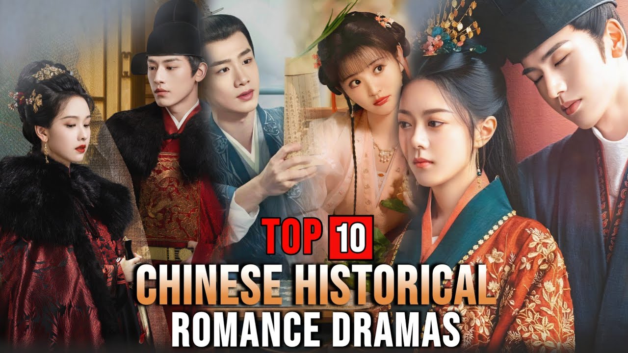 Top 10 Romantic Chinese Historical Dramas | MUST WATCH
