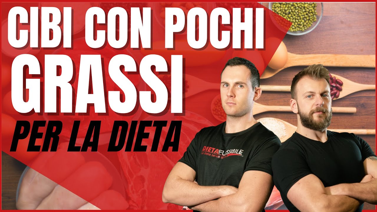 Cibi che contengono pochi grassi e cibi grassi da utilizzare nella dieta per eliminare la pancia