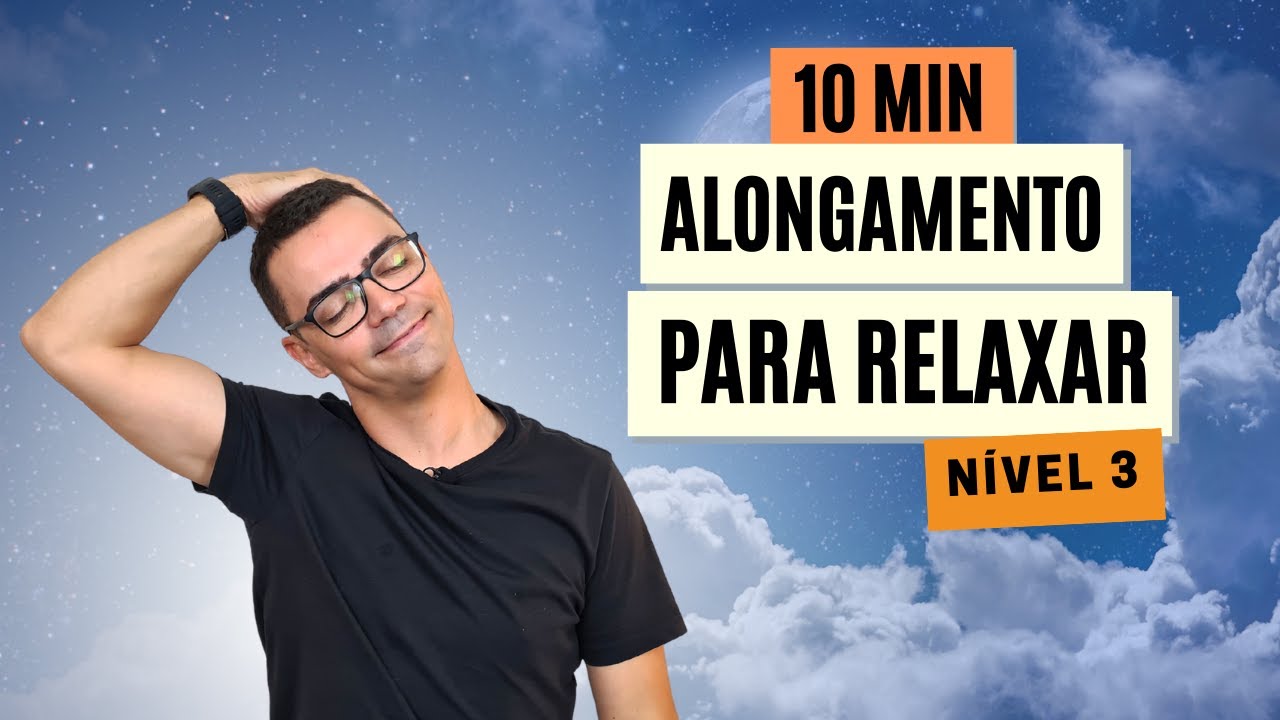 RELAXA o CORPO e ALIVIA TENS&Otilde;ES | N&iacute;vel 3 | Alongamento F&aacute;cil para Iniciantes
