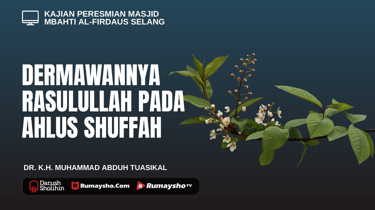 Dermawannya Rasulullah Pada Ahlus Shuffah - Ustadz Dr. Muhammad Abduh Tuasikal, M.Sc.