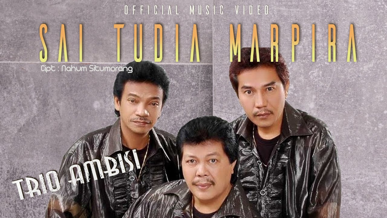 Trio Ambisi - Sai Tudia Marpira ( official Musik Video )