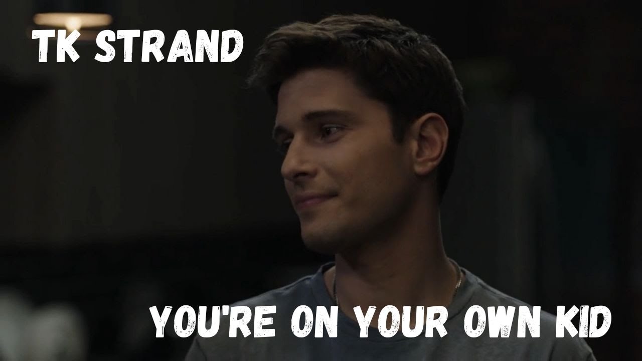TK Strand || You're On Your Own Kid