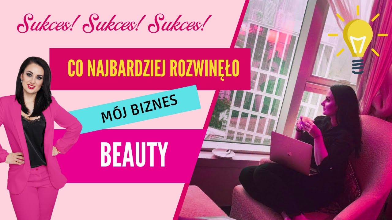 Co zrobiłam, by najlepiej rozkręcić mój biznes beauty - Moje najważniejsze kroki biznesowe! Know How