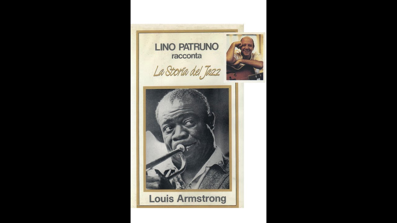 Lino Patruno racconta: La storia del Jazz – Louis Armstrong