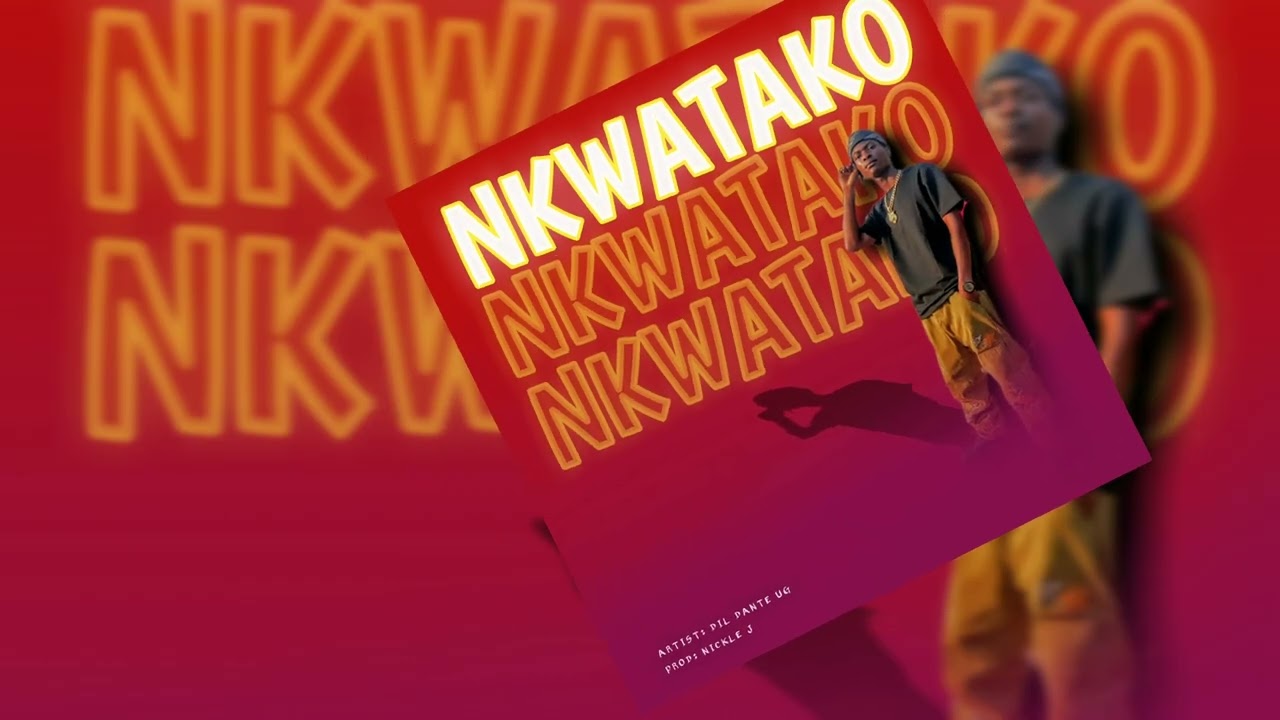 Nkwatako -Dil Dante Ug: The Ugandan Banger That’s Taking Over Africa