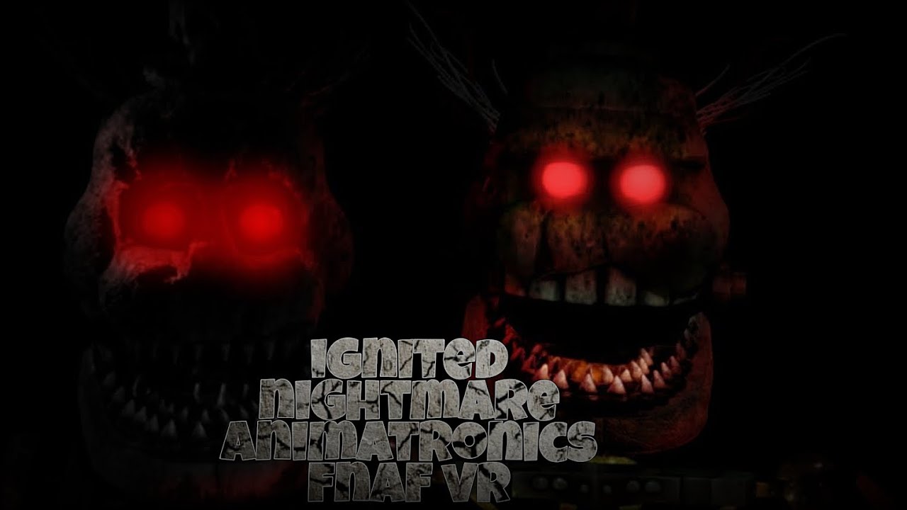 [FNAF] - speed edit - ignited nightmare animatronics fnaf VR