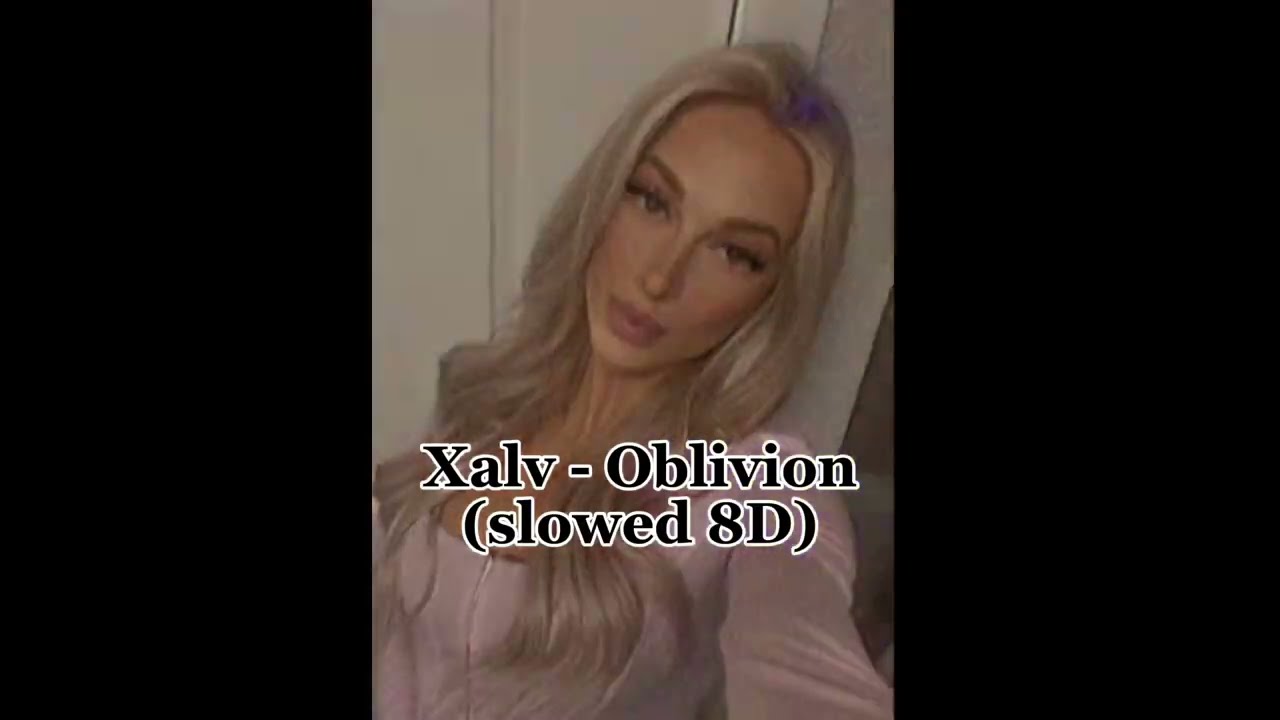 Xalv - Oblivion (Slowed 8D)
