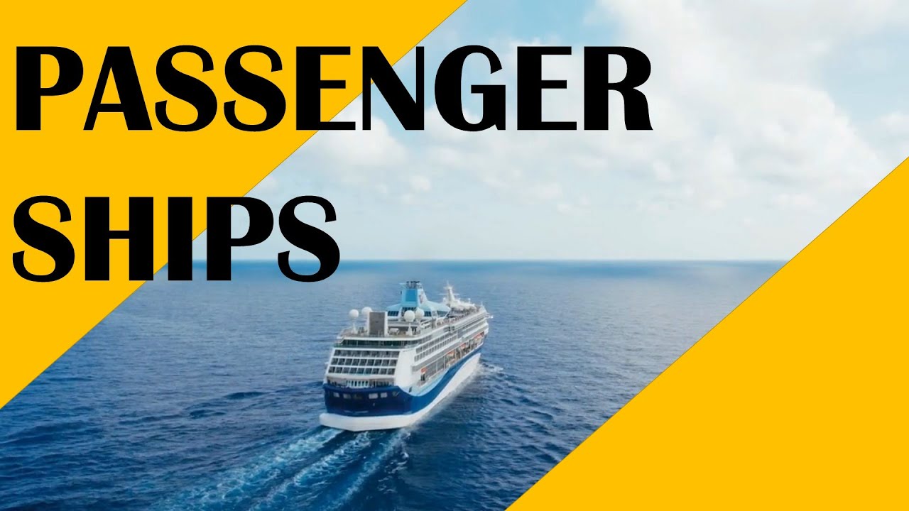 The different types of Passenger Ships