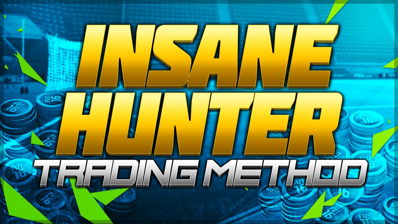 MAKE 50K A HOUR ! INSANE HUNTER TRADING METHOD - FIFA 16 ULTIMATE TEAM TRADING