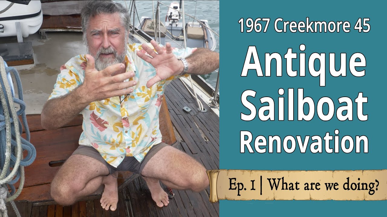 Restoring Our Antique Sailboat - Ep. 1 | The To-Do List
