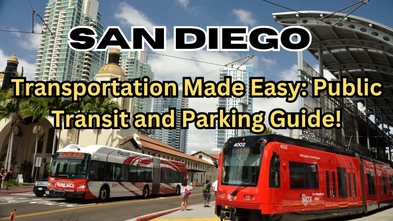 San Diego Transportation Made Easy: Public Transit and Parking Guide!