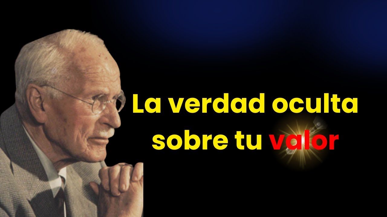 10 CONSEJOS PARA VALORARTE MÁS | Carl Jung