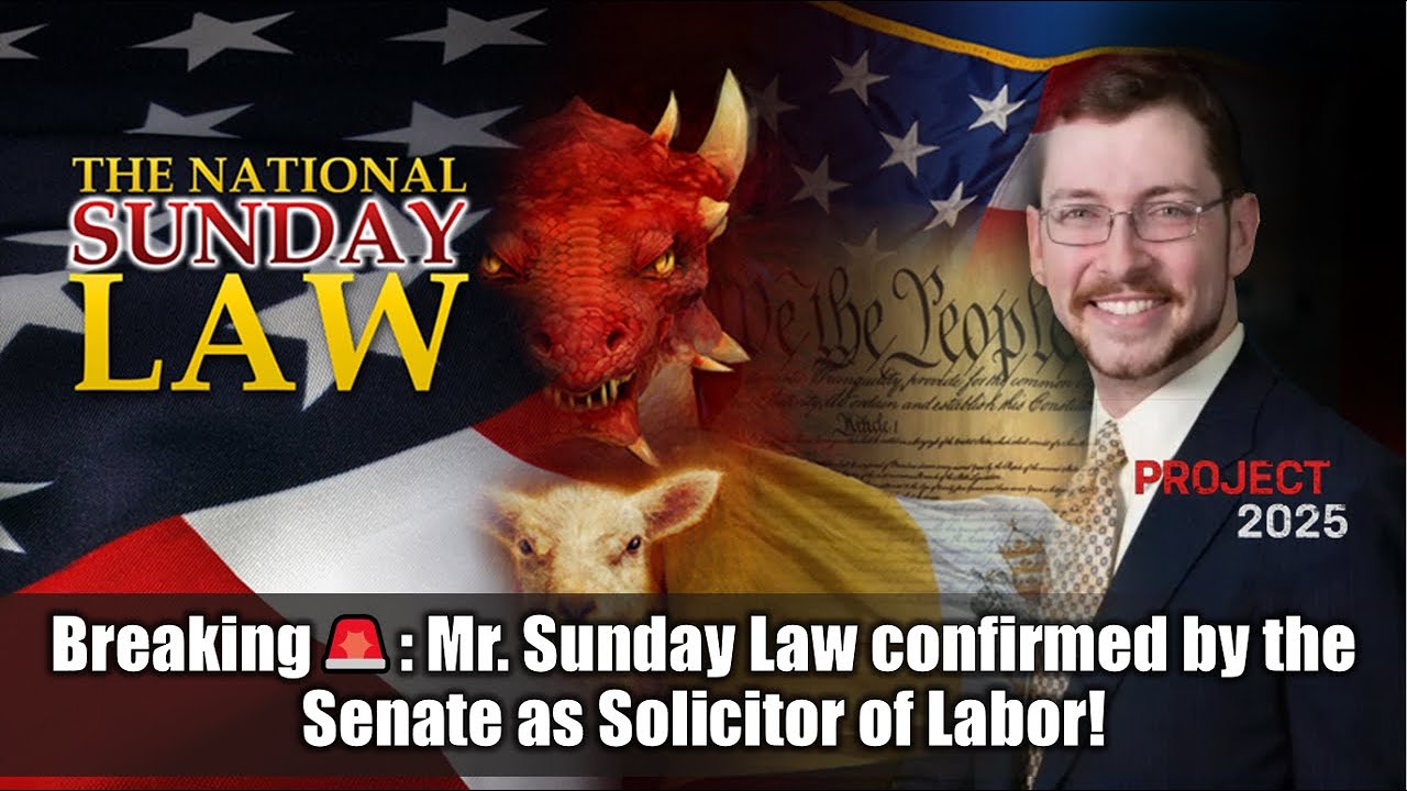 Prophecy Insight Series 347:  Breaking🚨: Mr. Sunday Law confirmed by the Senate as Solicitor of Lab