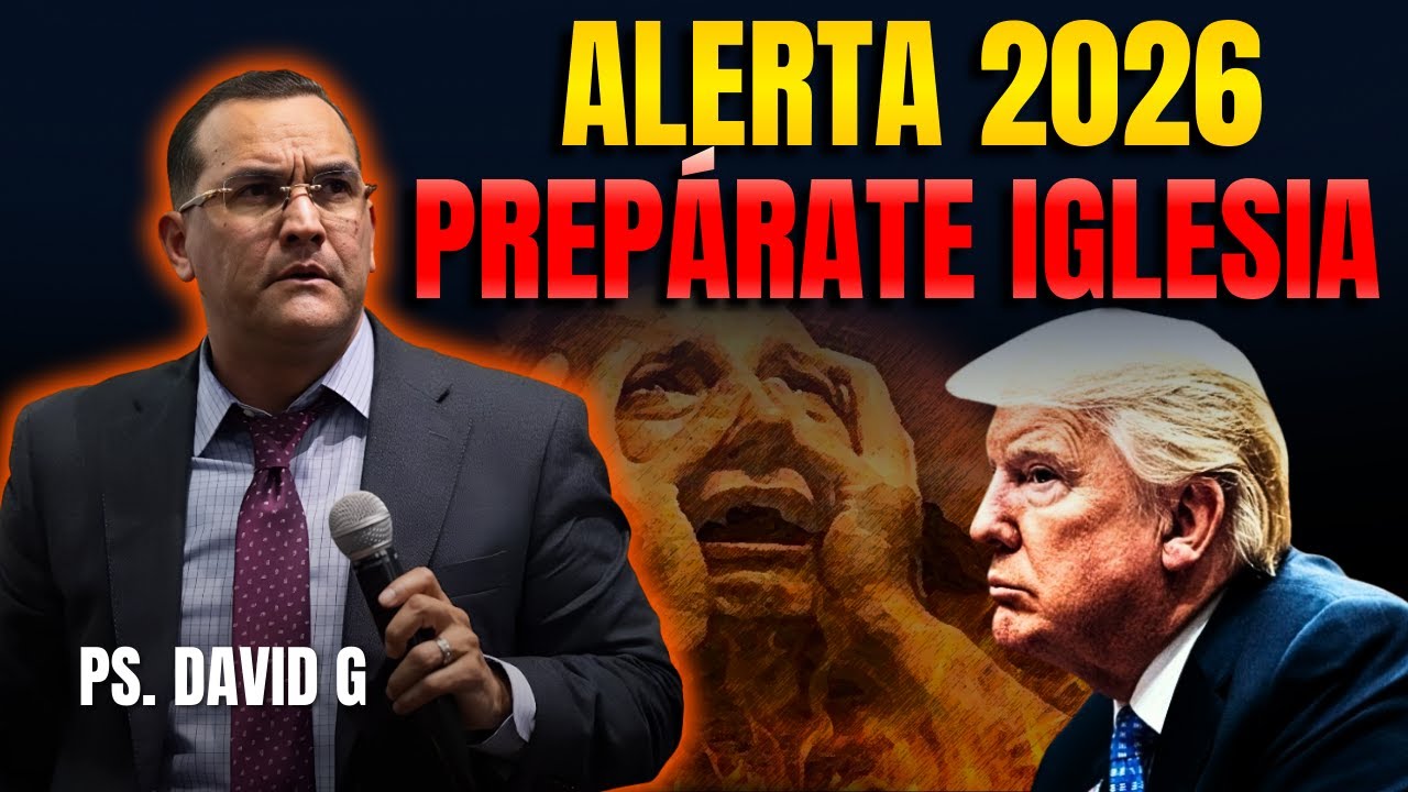 Alerta 2026 Prepárate Iglesia / Pastor General David Gutiérrez
