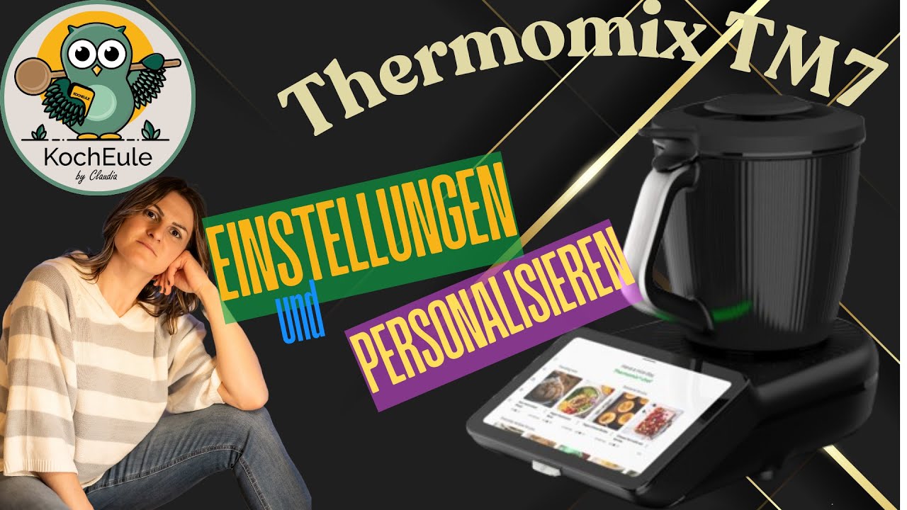 So personalisierst du deinen Thermomix® TM7 & Einstellungen die aktuell möglich sind