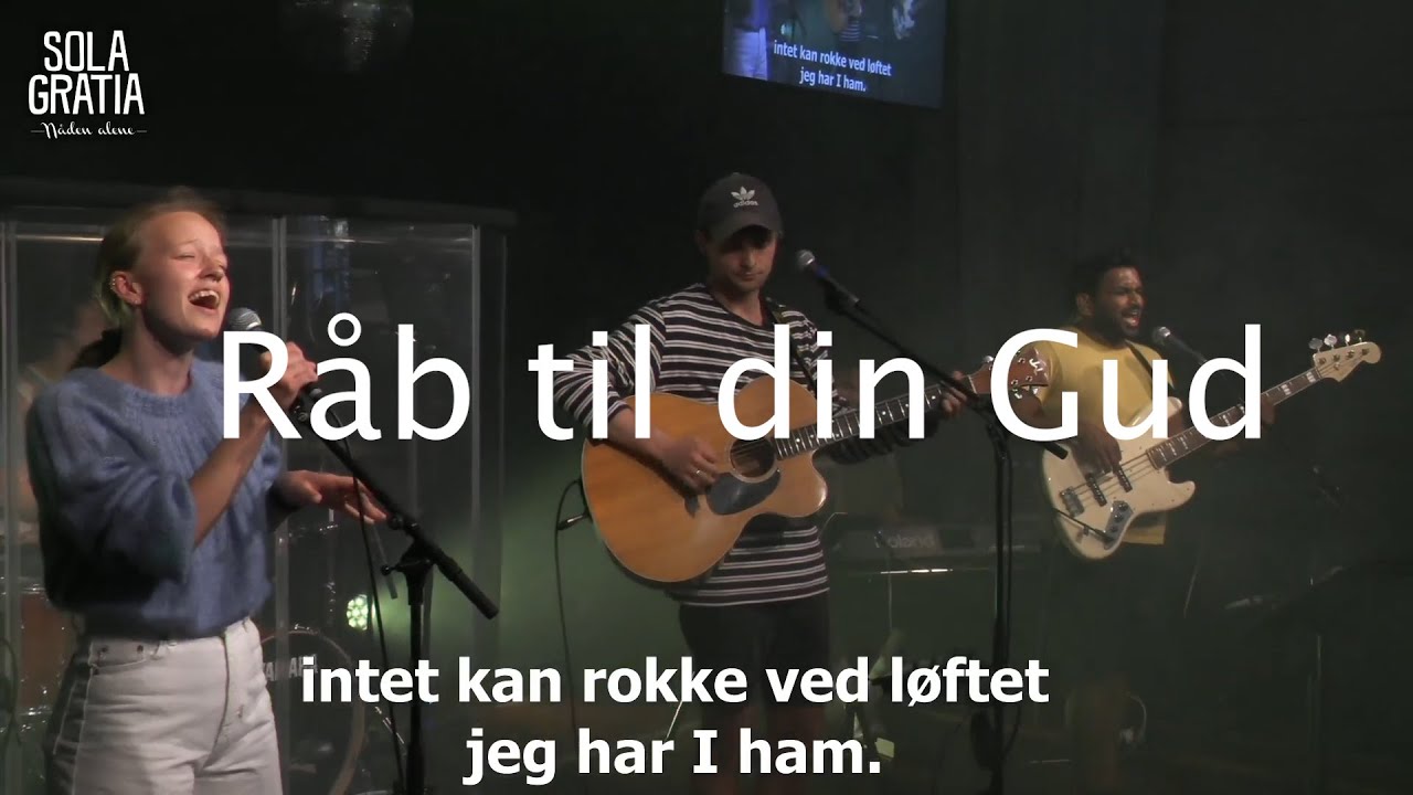 Råb til din Gud | Sola Gratia 03/06/2021