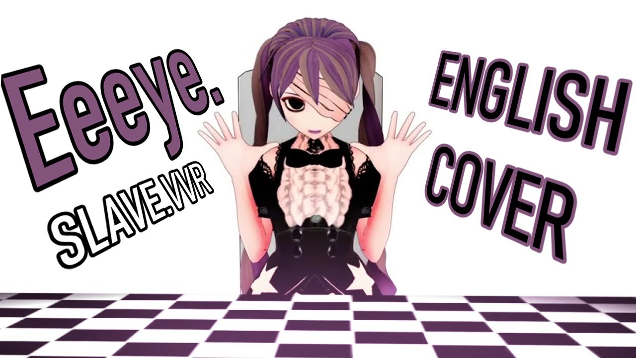 【Eeeeye./めっっっ。】(SLAVE.V-V-R) ENGLISH COVER