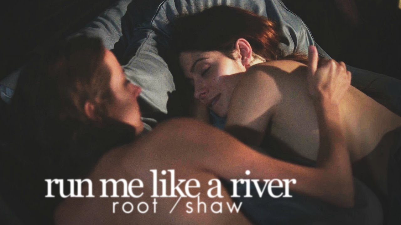 Run Me Like A River || Root x Shaw