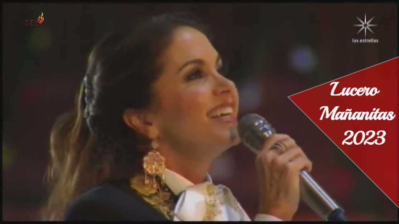 LUCERO MAÑANITAS 2023 Canta 