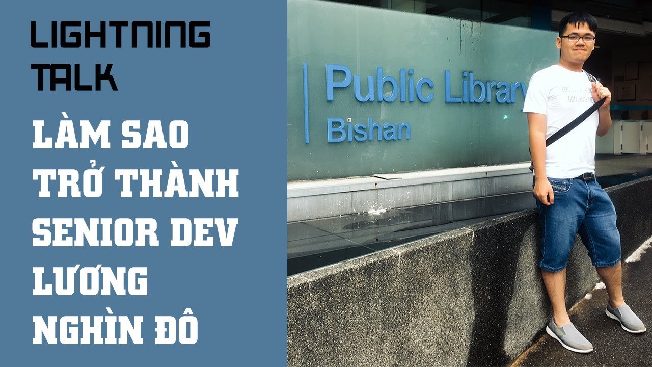 Lightning Talk Kì 28 - Làm sao để trở thành senior developer lương 