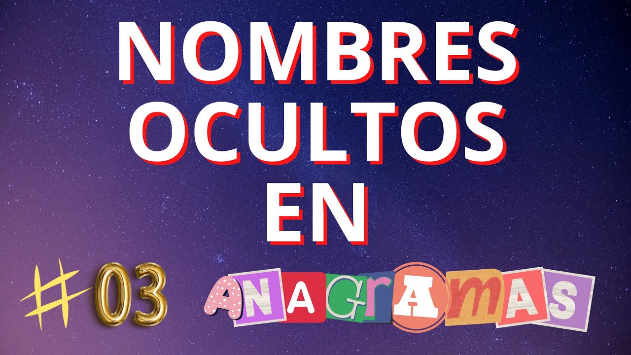 PALABRAS OCULTAS | Retos de ANAGRAMAS con nombres de personas #003