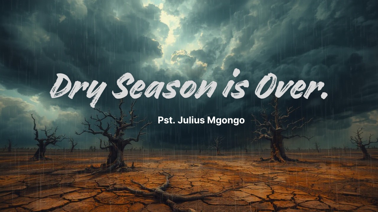 Dry season is over | Pastor Julius Mgongo | 15th FEB 2026