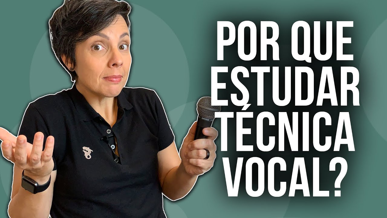 POR QUE ESTUDAR TÉCNICA VOCAL?