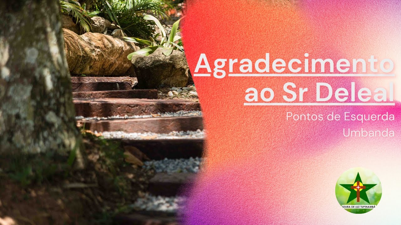 Ponto de Esquerda  -  Ponto Agradecimento ao Sr Deleal