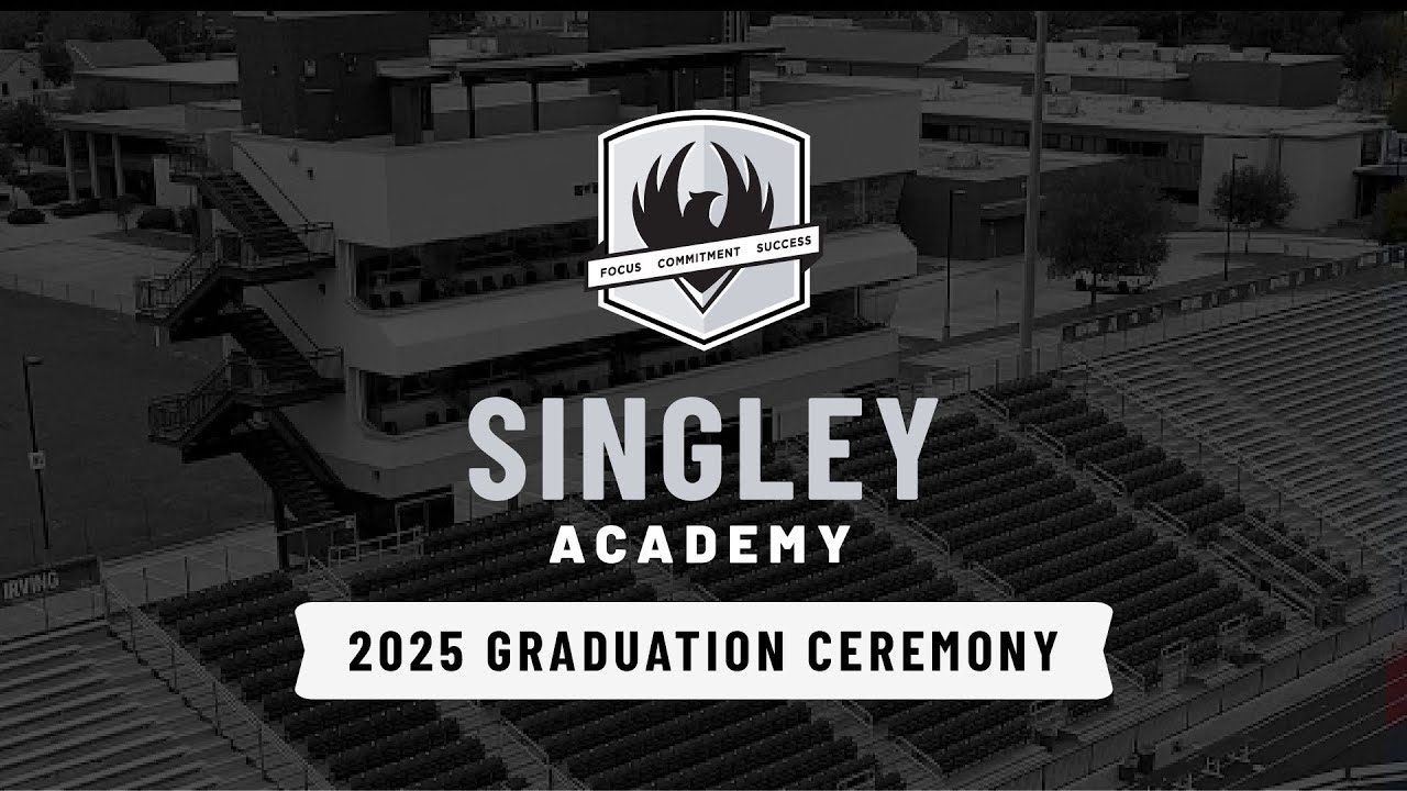 Irving ISD - Singley Academy Graduation Ceremony 2025