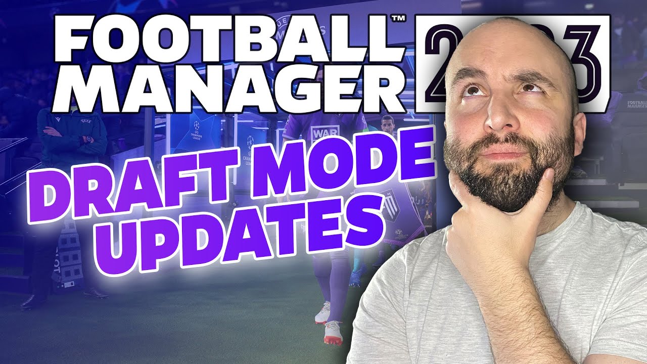 Draft Mode Updates in FM23