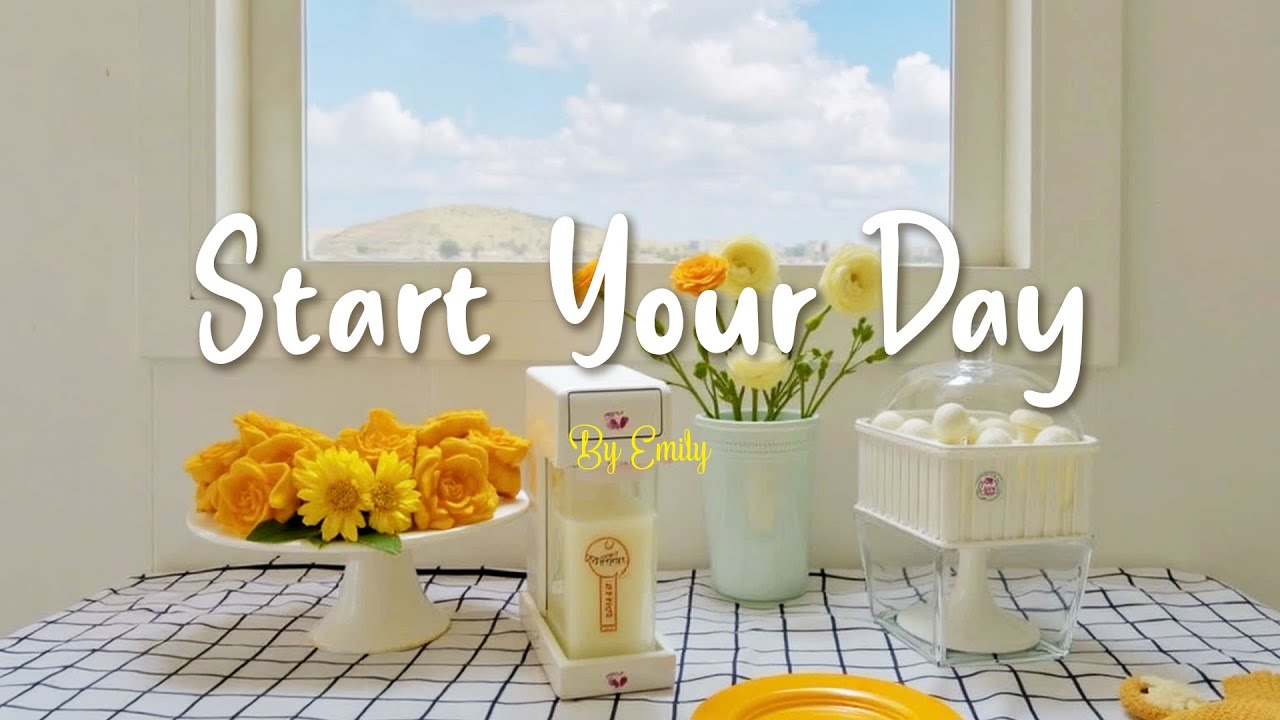[Playlist] [Playlist] Start Your Day 🌞Songs keep you positive all the day