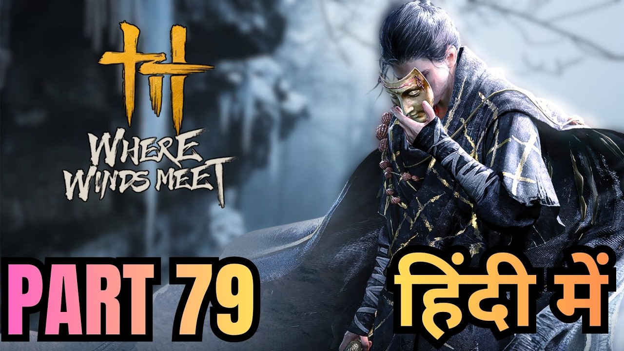 Where Winds Meet - Let's Play Part 79 : Kaifeng Wandering Tales Part - 9 | (In Hindi)
