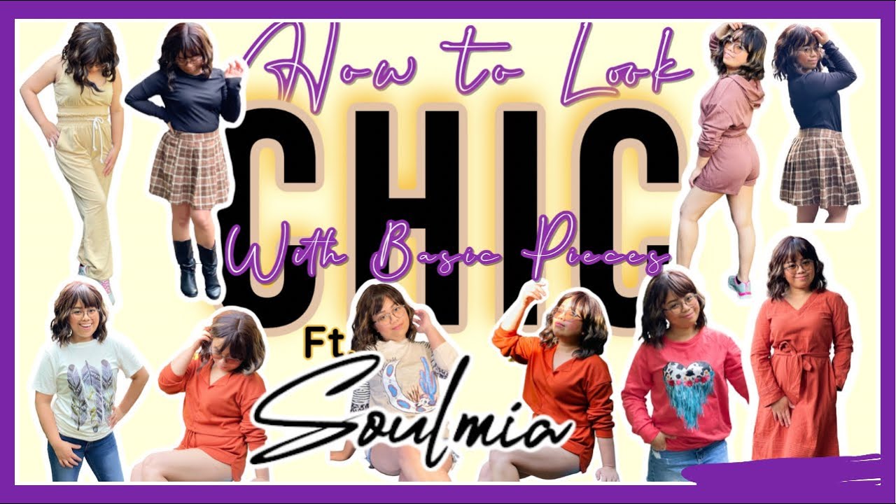 HOW TO LOOK CHIC WITH BASIC PIECES FT. SOULMIA COLLECTION