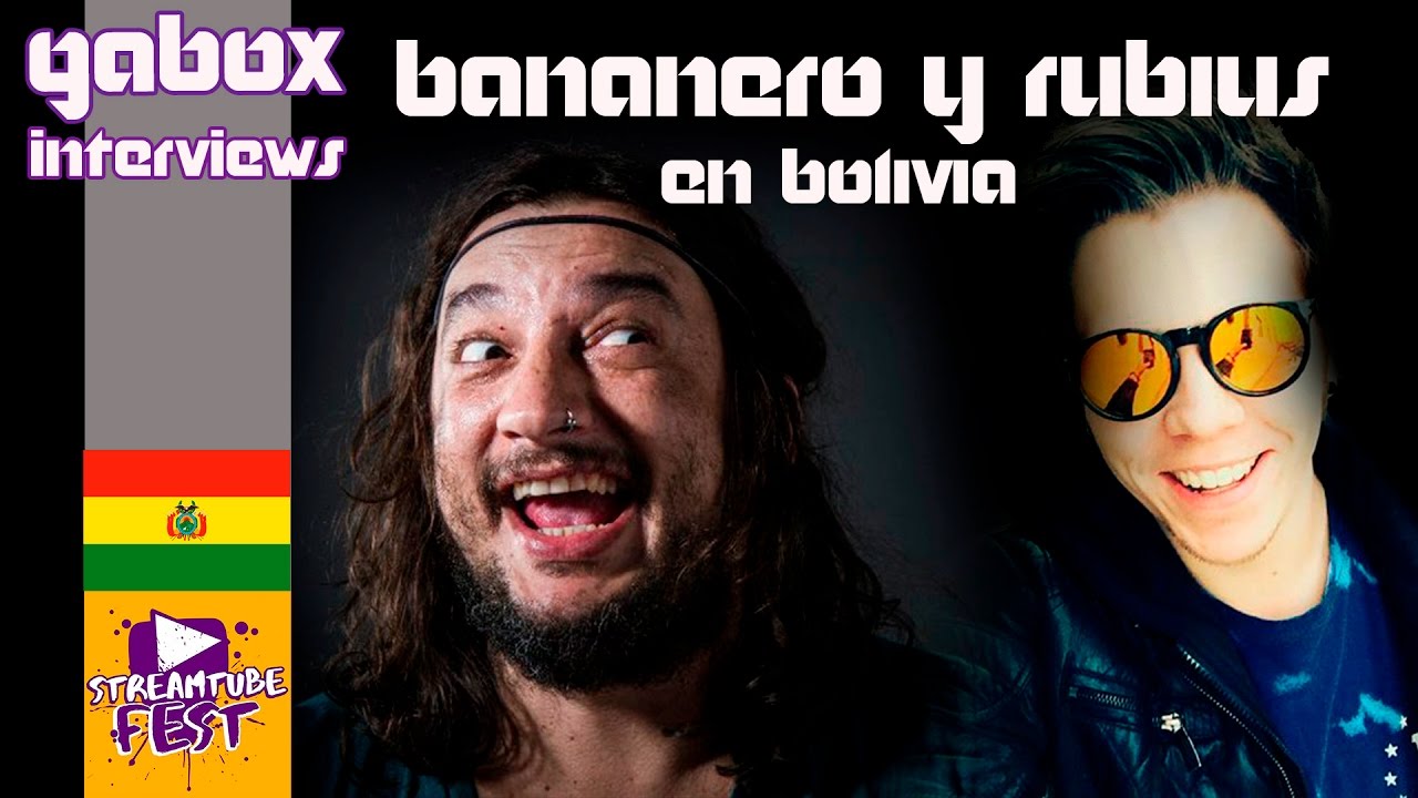 EL BANANERO EN BOLIVIA - ELRUBIUS EN BOLIVIA? - ENTREVISTA A ALEJANDRO AVILA DE STREAM TUBE FEST