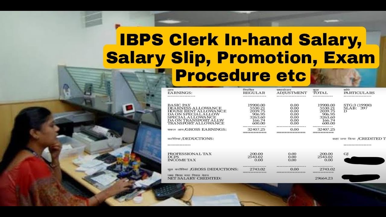 IBPS Clerk XII In-hand Salary, Salary Slip, Promotion, Selection Procedure, Allowance & Benefits etc