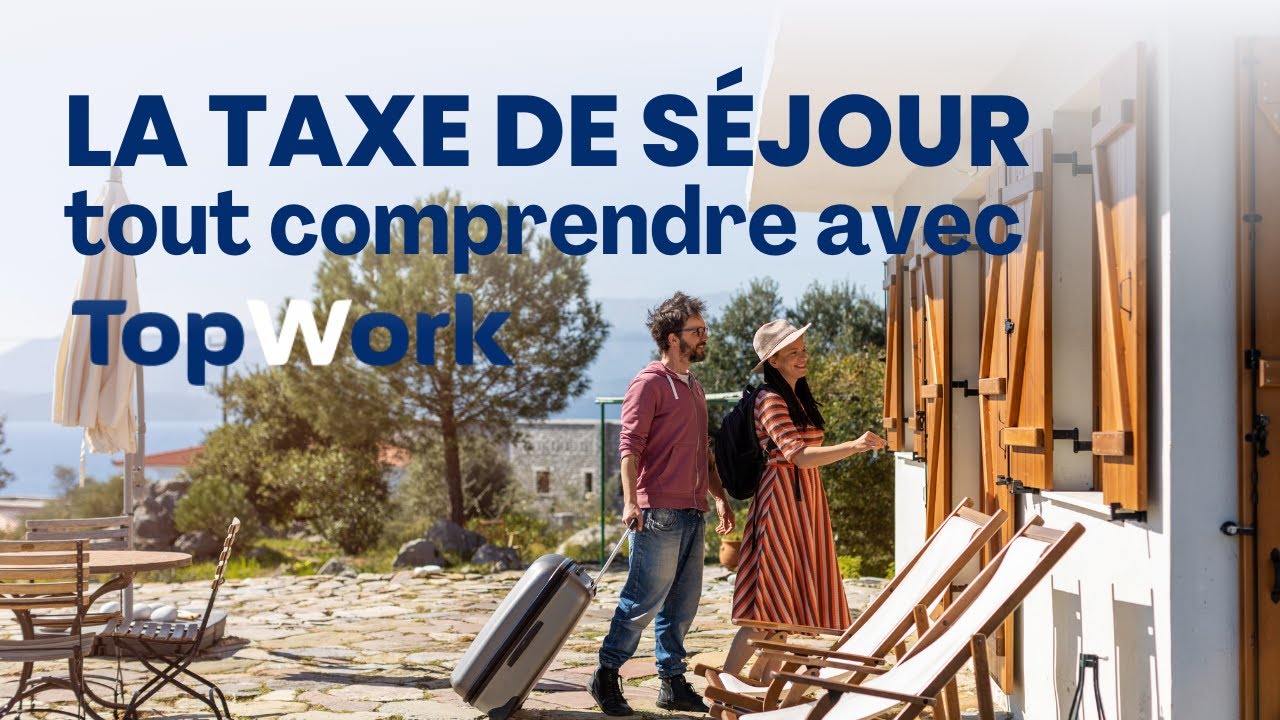 TOUT SAVOIR SUR LES TAXES DE SÉJOUR
