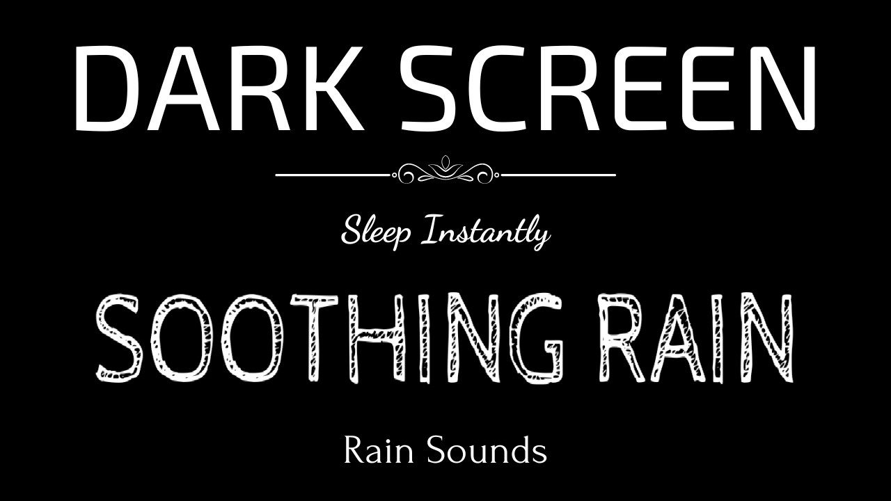 SOOTHING RAIN Sounds for Sleeping | Sleep and Relaxation | Nature Sounds | Dark Screen| Black Screen
