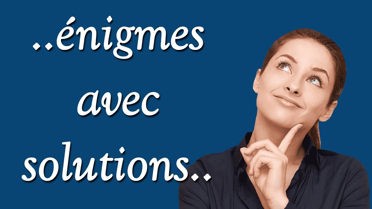 Enigmes et devinettes, logiques et faciles