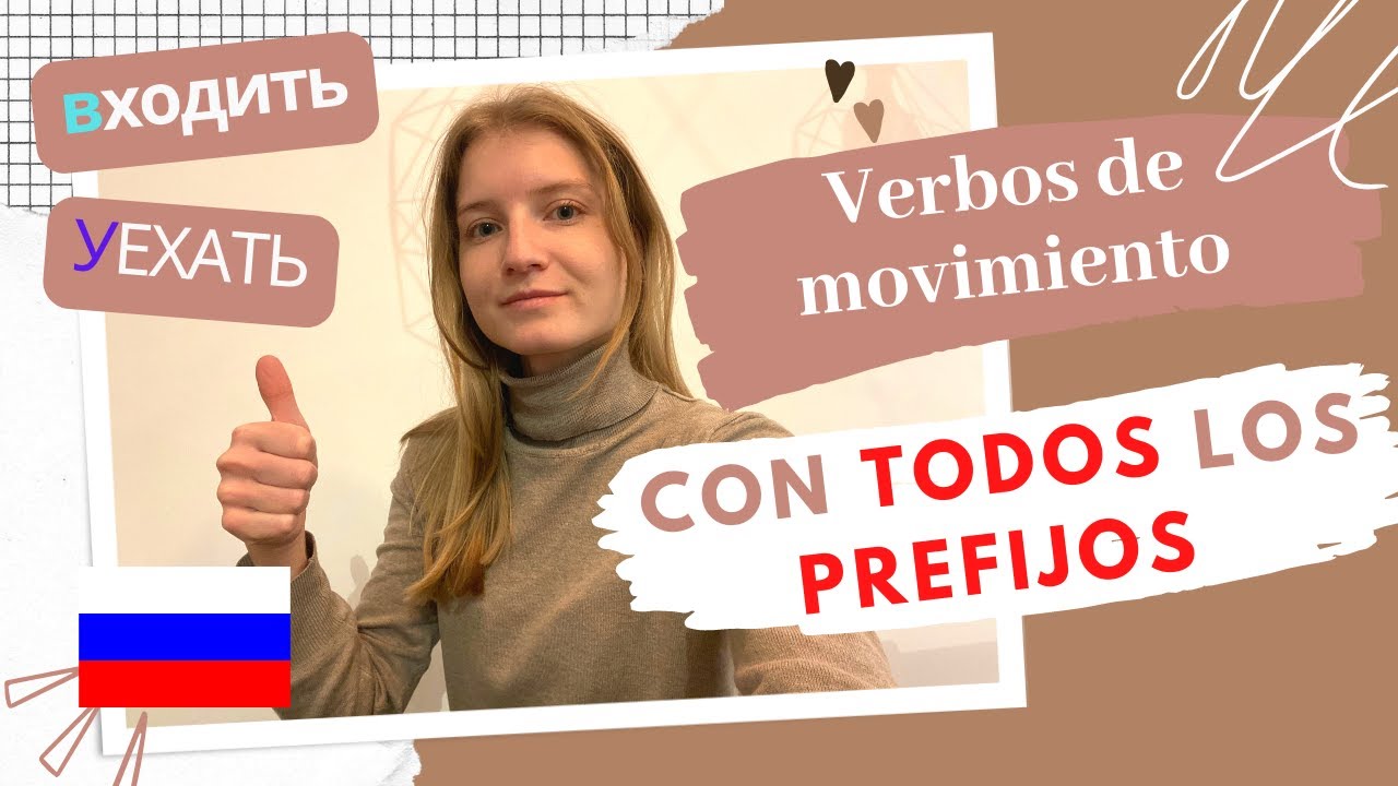 TODOS LOS PREFIJOS DE VERBOS DE MOVIMIENTO EN IDIOMA RUSO 