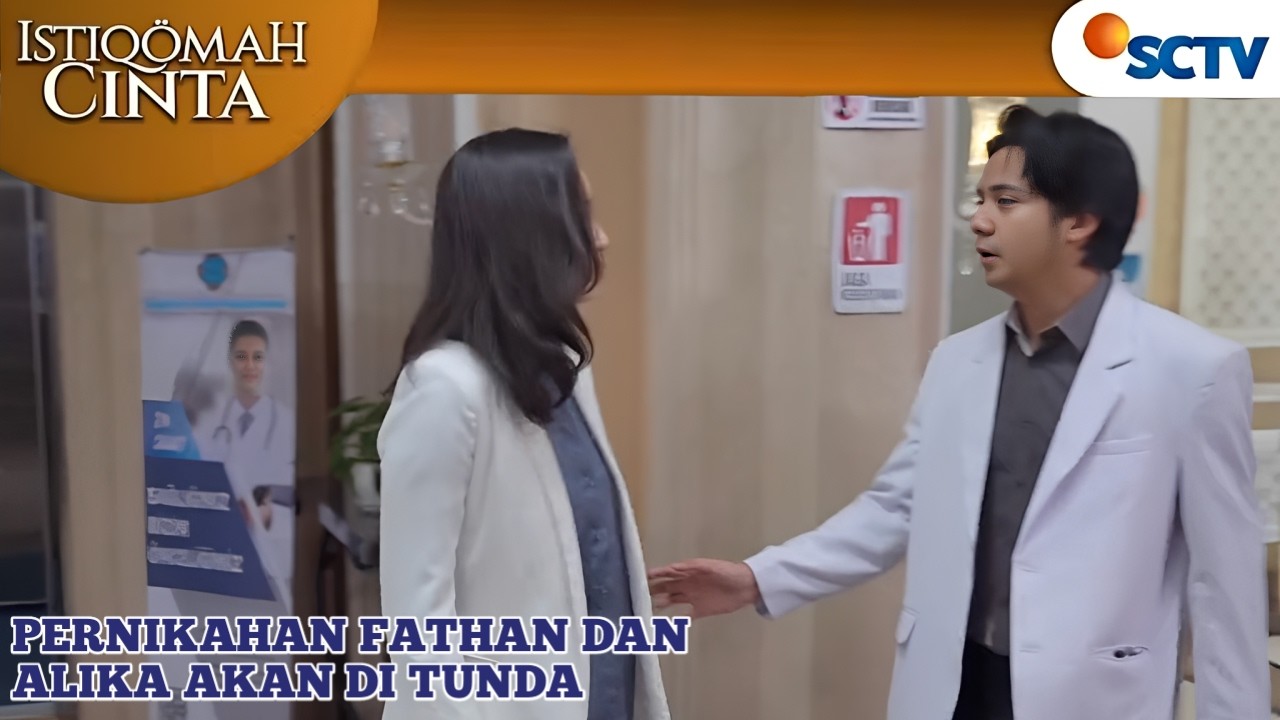 ALIKA MENUNDA PERNIKAHANNYA DENGAN FATHAN / ISTIQOMAH CINTA SCTV HARI INI 17 MARET 2026