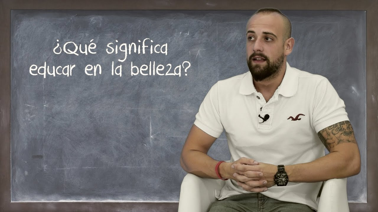 ¿Cómo educar en la belleza?