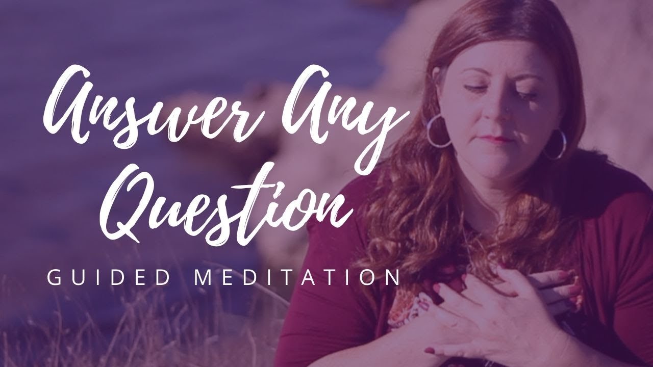 'Answer Any Question' Meditation