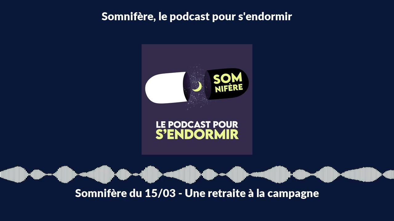Somnifère du 15/03 - Une retraite à la campagne
