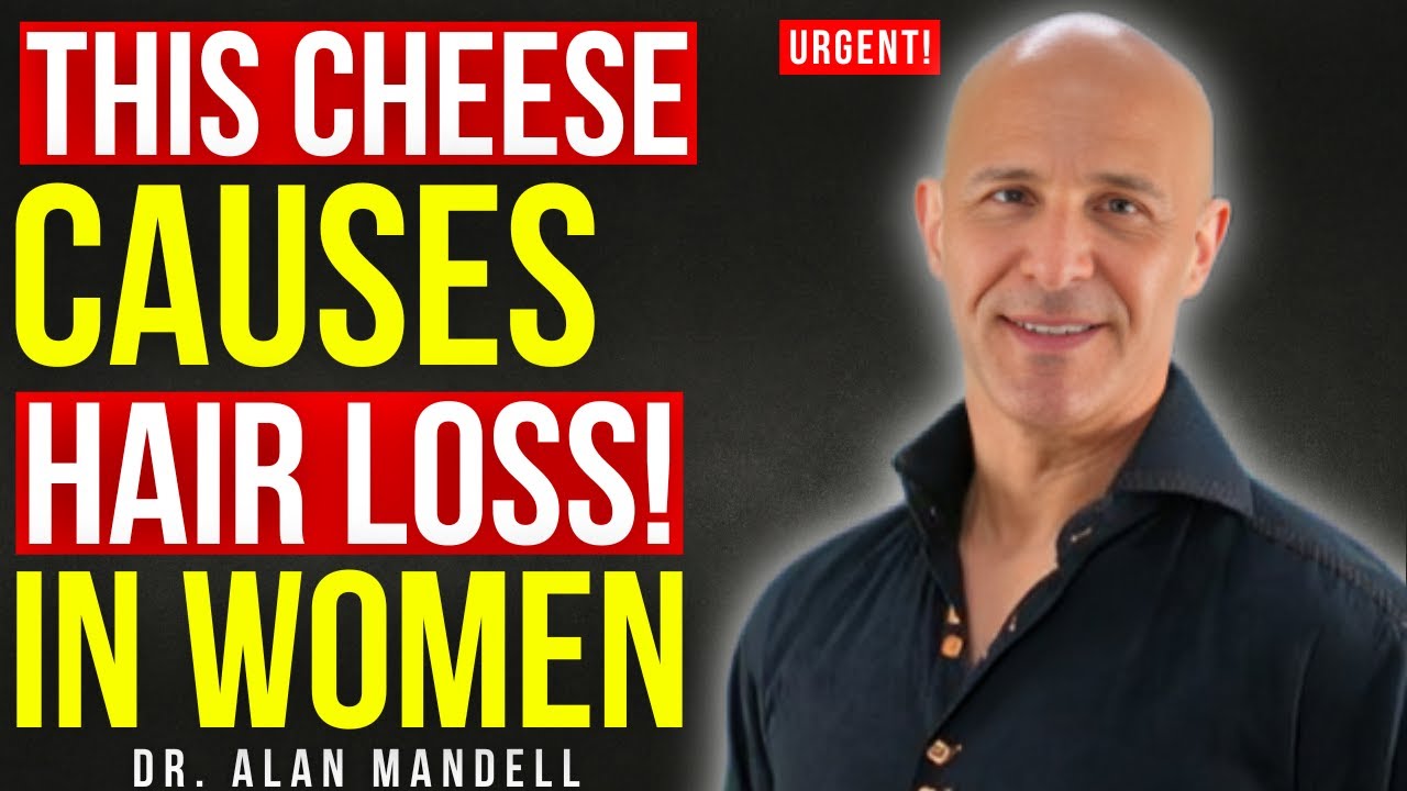 Avoid This Cheese or Lose Hair Fast | Dr. Alan Mandell