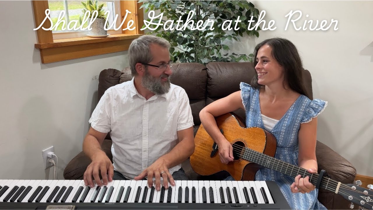 Shall We Gather at the River ~ Dan & Amanda #gospel #duets 