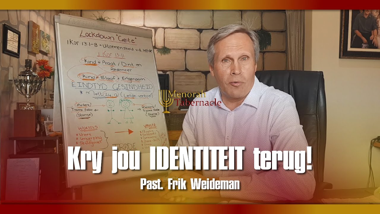 Kry jou identiteit terug - Past. Frik Weideman | Menorah Tabernacle